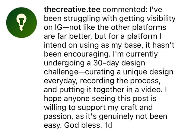 Instagram comment from thecreative.tee: struggling to get visibility on Instagram, and it hasn't been encouraging